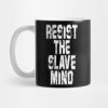 Resist The Slave Mind Andrew Tate Mug Official Andrew-Tate Merch