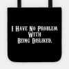 I Have No Problem With Being Disliked Andrew Tate Tote Official Andrew-Tate Merch