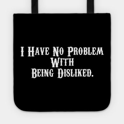 I Have No Problem With Being Disliked Andrew Tate Tote Official Andrew-Tate Merch