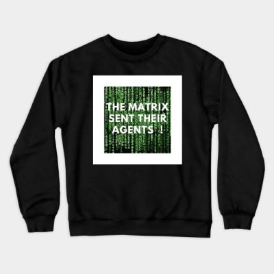 Matrix Sent Their Agents Crewneck Sweatshirt Official Andrew-Tate Merch