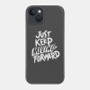 Just Keep Moving Forward Phone Case Official Andrew-Tate Merch