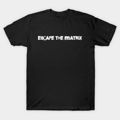 Escape The Matrix T-Shirt Official Andrew-Tate Merch