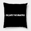 Escape The Matrix Throw Pillow Official Andrew-Tate Merch