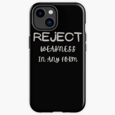 Reject Weakness In Any Form Iphone Case Official Andrew-Tate Merch