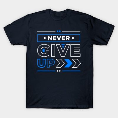 Andrew Tate Never Give Up T-Shirt